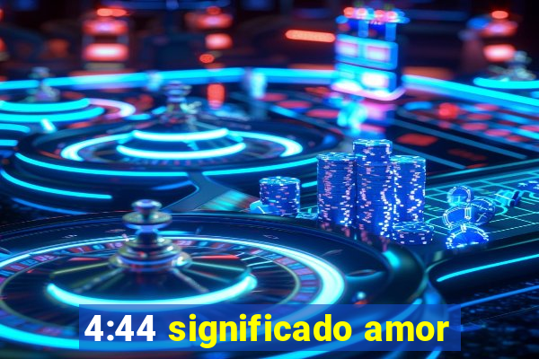 4:44 significado amor